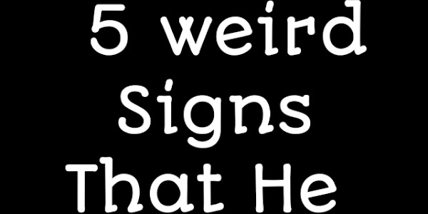 5 Weird Signs That He loves You