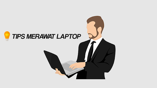 cara merawat laptop