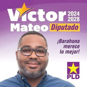 VICTOR MATEO VASQUEZ, CANDIDATO A DIPUTADO PLD BARAHONA