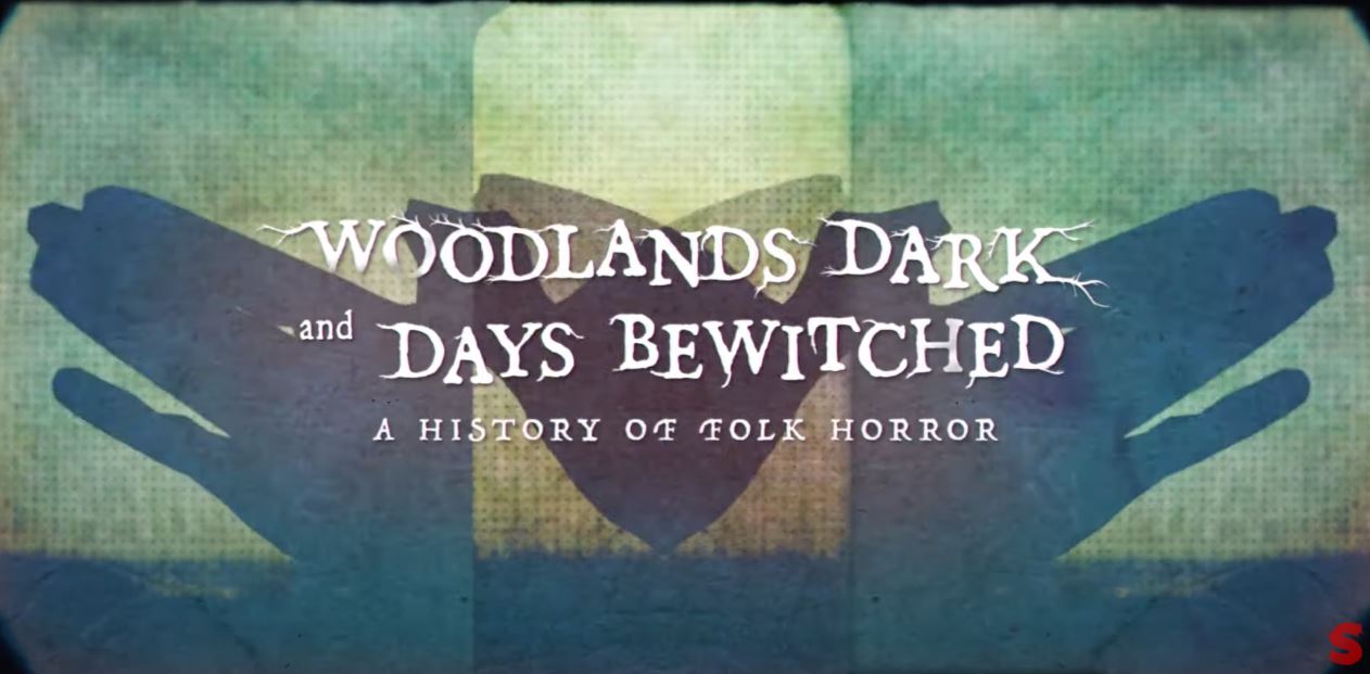 "Woodlands Dark and Days Bewitched: A History of Folk Horror" Coming To Shudder on January 10, 2022