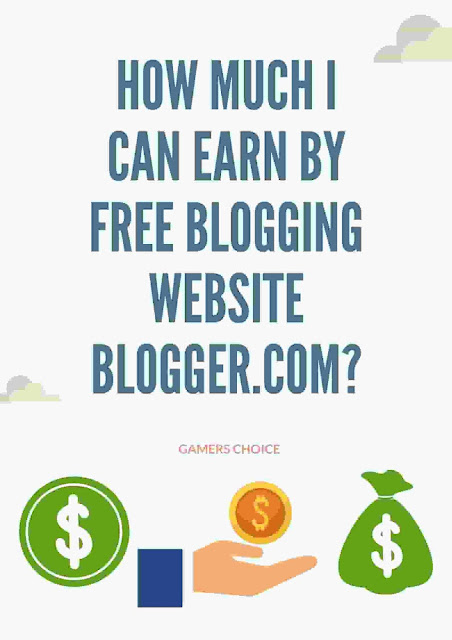 How much I can earn by free blogging website Blogger.com?