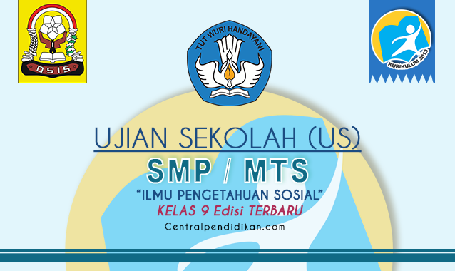 Contoh Soal Ujian Sekolah (US) IPS SMP Kelas 9 Tahun 2023