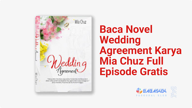 Baca Novel Wedding Agreement Full Episode Gratis
