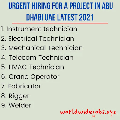 URGENT HIRING FOR A PROJECT IN ABU DHABI UAE LATEST 2021