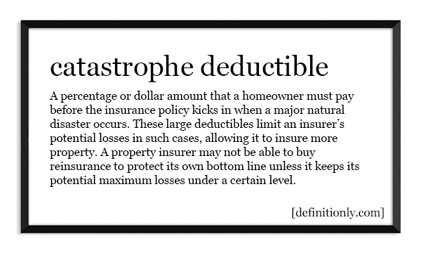 What is the Definition of Catastrophe Deductible?