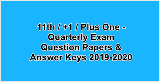 11th  +1  Plus One - Quarterly Exam Question Papers & Answer Keys 2019-2020