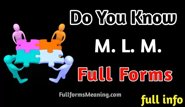 MLM Full Form | What Is The Meaning Of MLM, Friends, have you also searched about Full Form of MLM, what is the full form of MLM, what is MLM full form and what is MLM, etc And you are disappointed because not getting a satisfying answer so you have come to the right place to Know the basics about MLM company full form, MLM meaning in English, what is MLM means and MLM full form in English, etc.