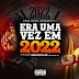  Naice Zulu & BC- ERA UMA VEZ EM 2022 (Álbum)