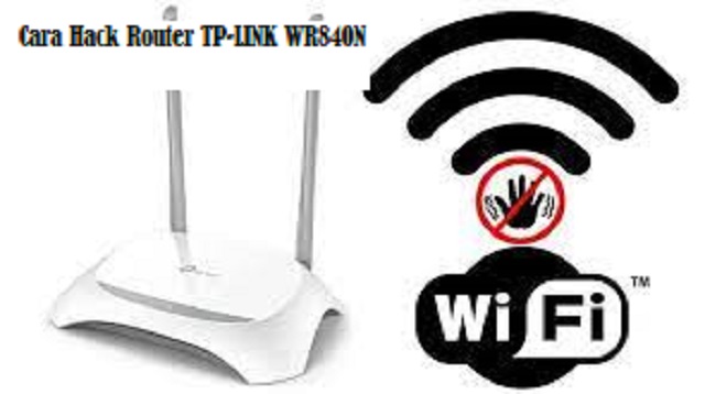 Cara Hack Router TP-LINK WR840N
