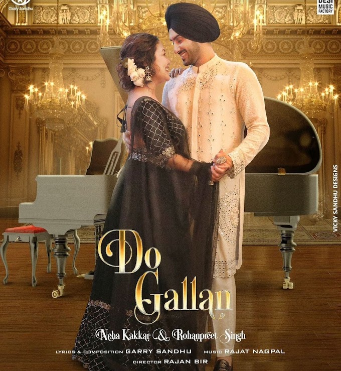 Do Gallan -  Neha kakkar / Rohanpreet  Singh (Lyrics)