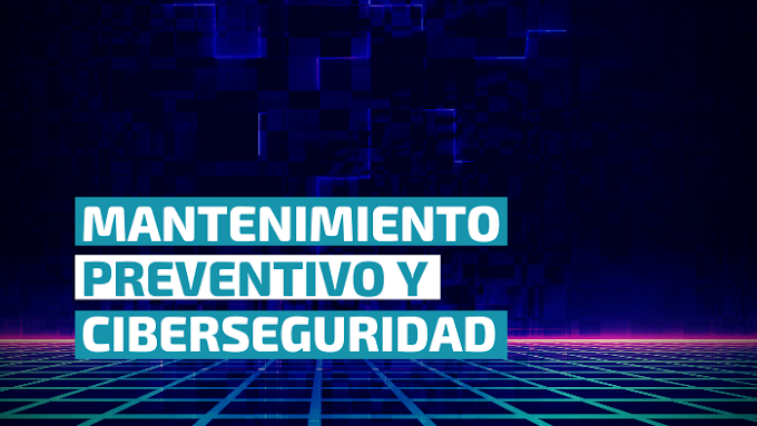 Mantenimiento preventivo y ciberseguridad