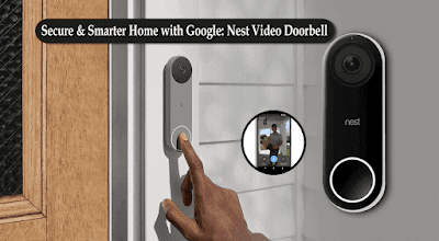 Secure & Smarter Home with Google: Nest Video Doorbell