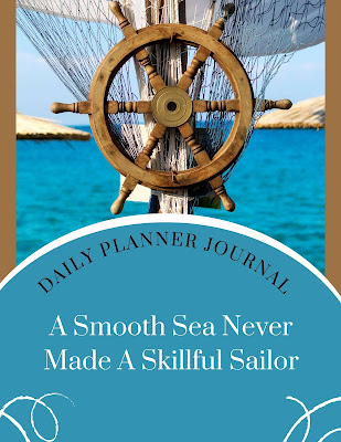 A Smooth Sea Never Made A Skillful Sailor Daily Planner Journal - Printable Digital Book