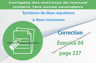 Correction - Exercice 04 page 237 - Systèmes de deux équations à deux inconnues