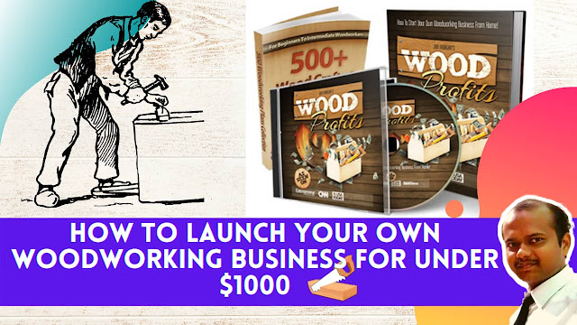 How To Launch Your Own Woodworking Business For Under $1000