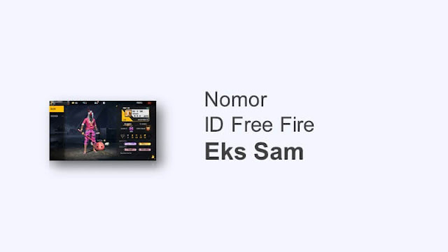 nomor id ff Eks Sam