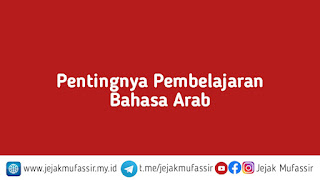 Pentingnya Pembelajaran Bahasa Arab