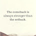 The Comeback Is Always Stronger Than The Setback - Power Quotes