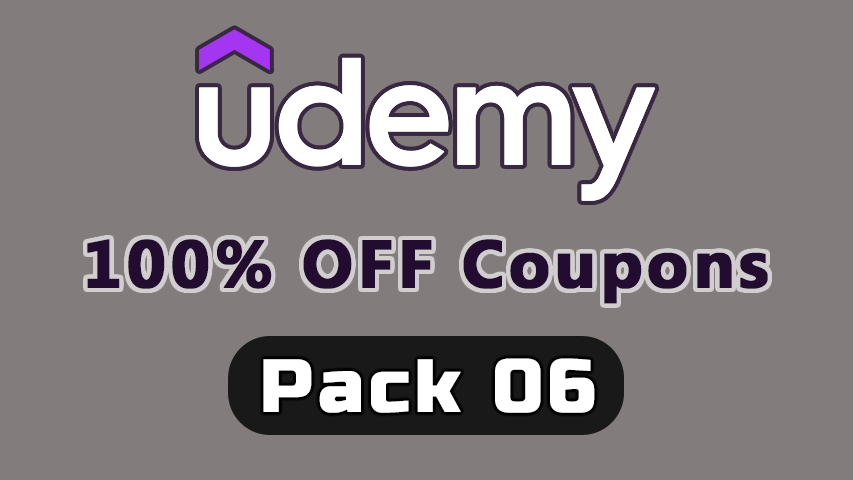 100% OFF: Udemy Coupons Pack 06 |80+ Courses - UdemyFreeCoup