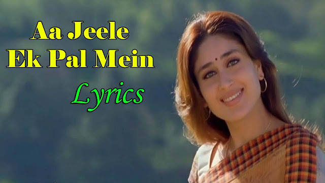 Aa Jeele Ek Pal Mein Lyrics in English, Kyon Ki, Alka Yagnik, Udit Narayan, Sameer, Himesh Reshammiya