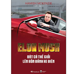 Elon Musk - Đặt Cả Thế Giới Lên Bốn Bánh Xe Điện ebook PDF EPUB AWZ3 PRC MOBI