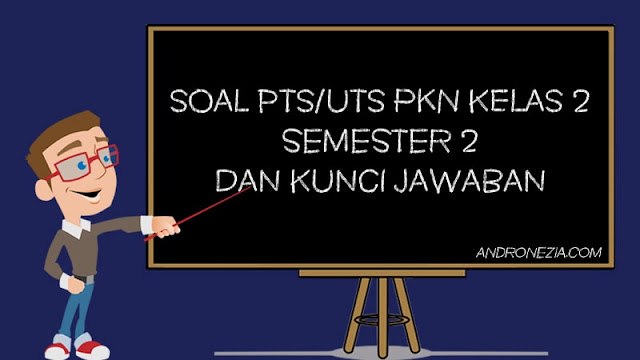 Soal PTS/UTS PKN Kelas 2 Semester 2