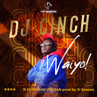 {MUSIC} DJ Cinch ft Hypeman Venzan - Waiyo