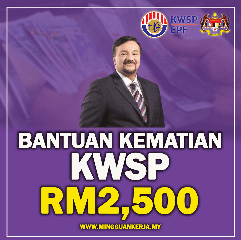 Ramai masih tidak tahu bahawa Kumpulan Wang Simpanan Pekerja (KWSP) ada menyediakan Bantuan Kematian sebanyak RM2,500 untuk keluarga tuntut sekiranya terdapat ahli keluarga yang meninggal dunia.