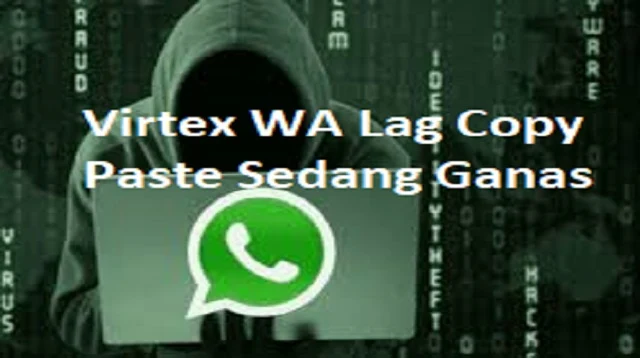 Virtex WA Lag Copy Paste Sedang Ganas