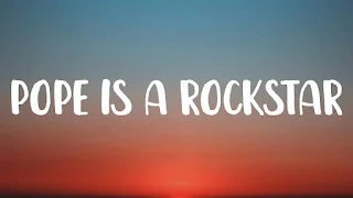 Go Little Rockstar ( Pope Is a Rockstar) Tiktok Song Lyrics In English