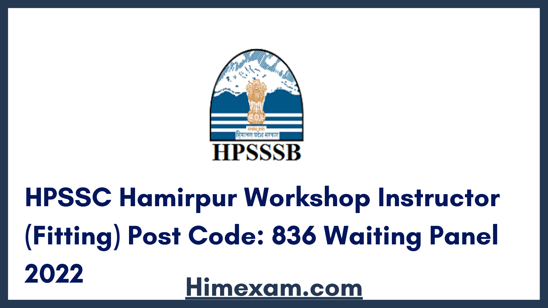 HPSSC Hamirpur Workshop Instructor (Fitting) Post Code: 836 Waiting Panel 2022