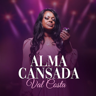 Baixar Música Gospel Alma Cansada - Val Costa Mp3