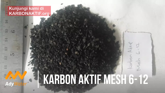 jual karbon aktif lokal, harga karbon aktif mesh 6-12, harga karbon aktif lokal, gambar karbon aktif ady water