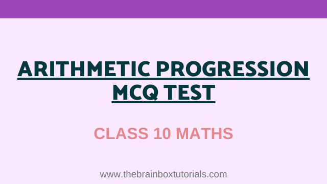 Arithmetic Progression [A.P.] MCQ Test Class 10 Maths