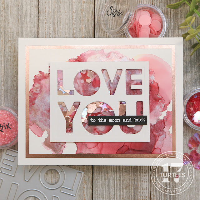 Love You Alcohol Ink Shaker Card by Juliana Michaels featuring Tim Holtz Sizzix Bold Text Thinlits