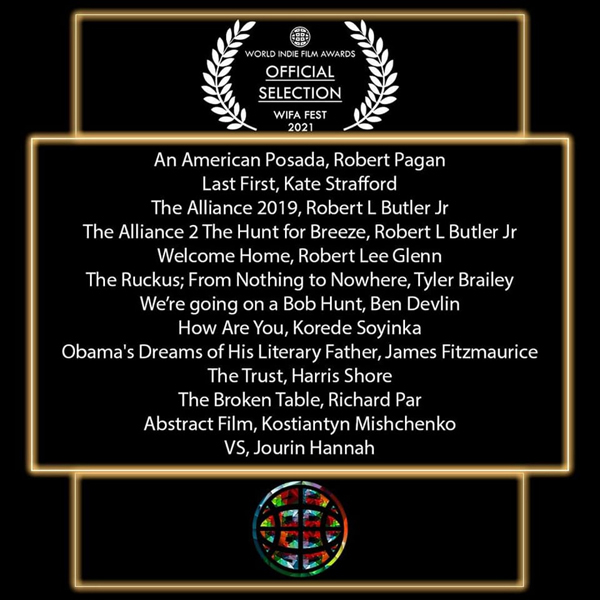 A list of some of the films, including THE BROKEN TABLE, that were chosen as Official Selections by the World Indie Film Awards.