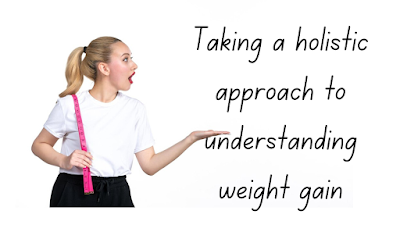 Taking a holistic approach to understanding weight gain- Healthy Bell
