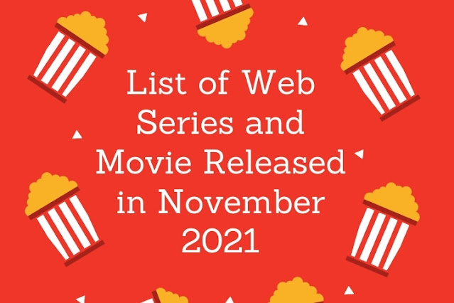 List of Hindi Web Series and Movies Released in November 2021