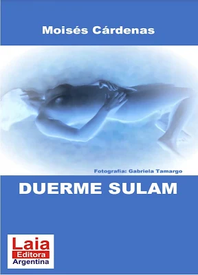 "Duerme Sulam": un poemario de Moisés Cárdenas