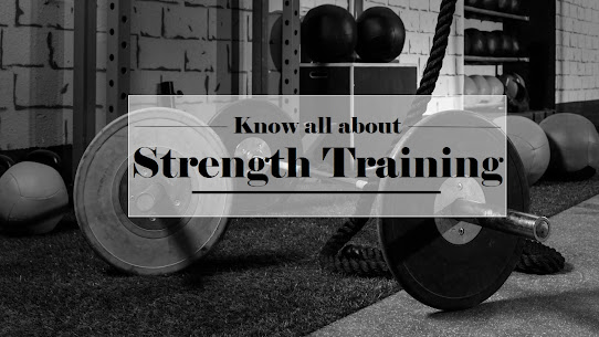 Know all about strength training : Types, Benefits, strength training at home or gym