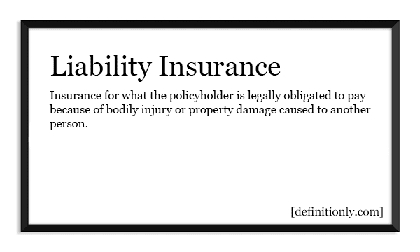 What is the Definition of Liability Insurance?