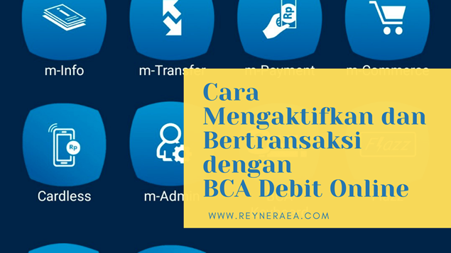 Cara Mengaktifkan dan Bertransaksi dengan BCA Debit Online