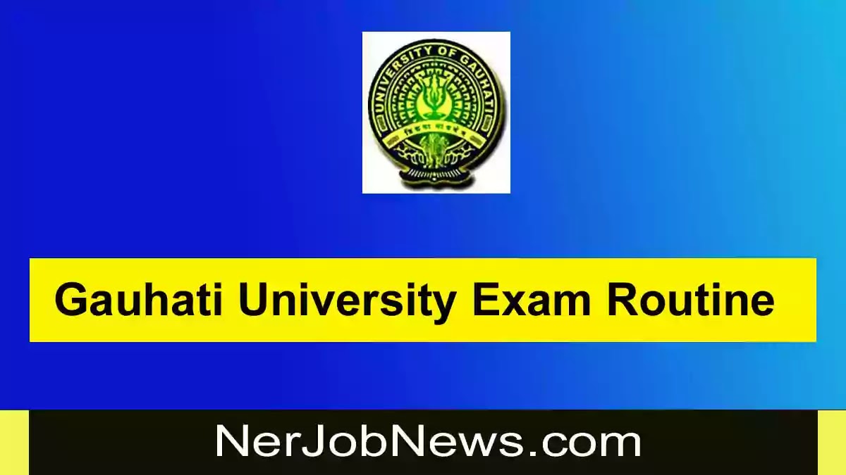 Gauhati University Exam Routine 2022 – TDC 2nd, 4th & 6th Semester