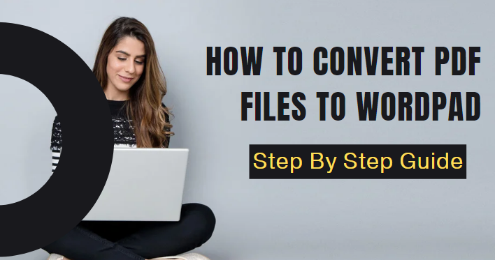 How to Convert PDF Files to WordPad 2022
