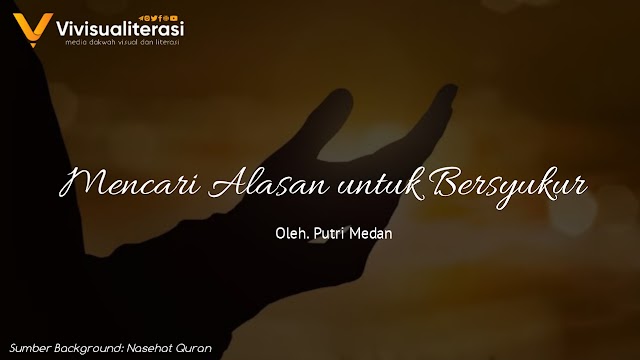 MENCARI ALASAN UNTUK BERSYUKUR