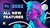 تحميل فوتوشوب CC 2022 بمميزات الذكاء الاصطناعي نسخه كامله من ميديا فاير