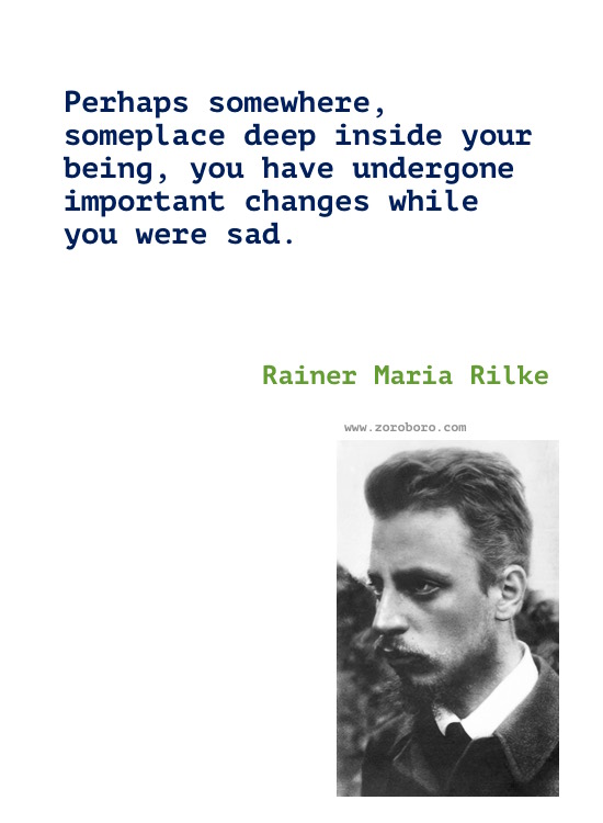 Rainer Maria Rilke Quotes, Rainer Maria Rilke Poems, Rainer Rilke Poetry, Feelings, Life, Love, Solitude Quotes. Rainer Maria Rilke Books Quotes