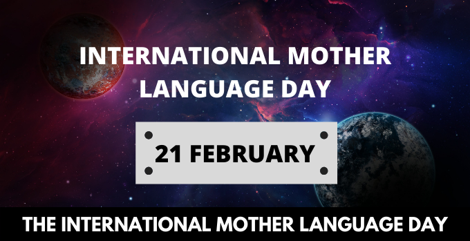 THE INTERNATIONAL MOTHER LANGUAGE DAY - Paragraph Writing