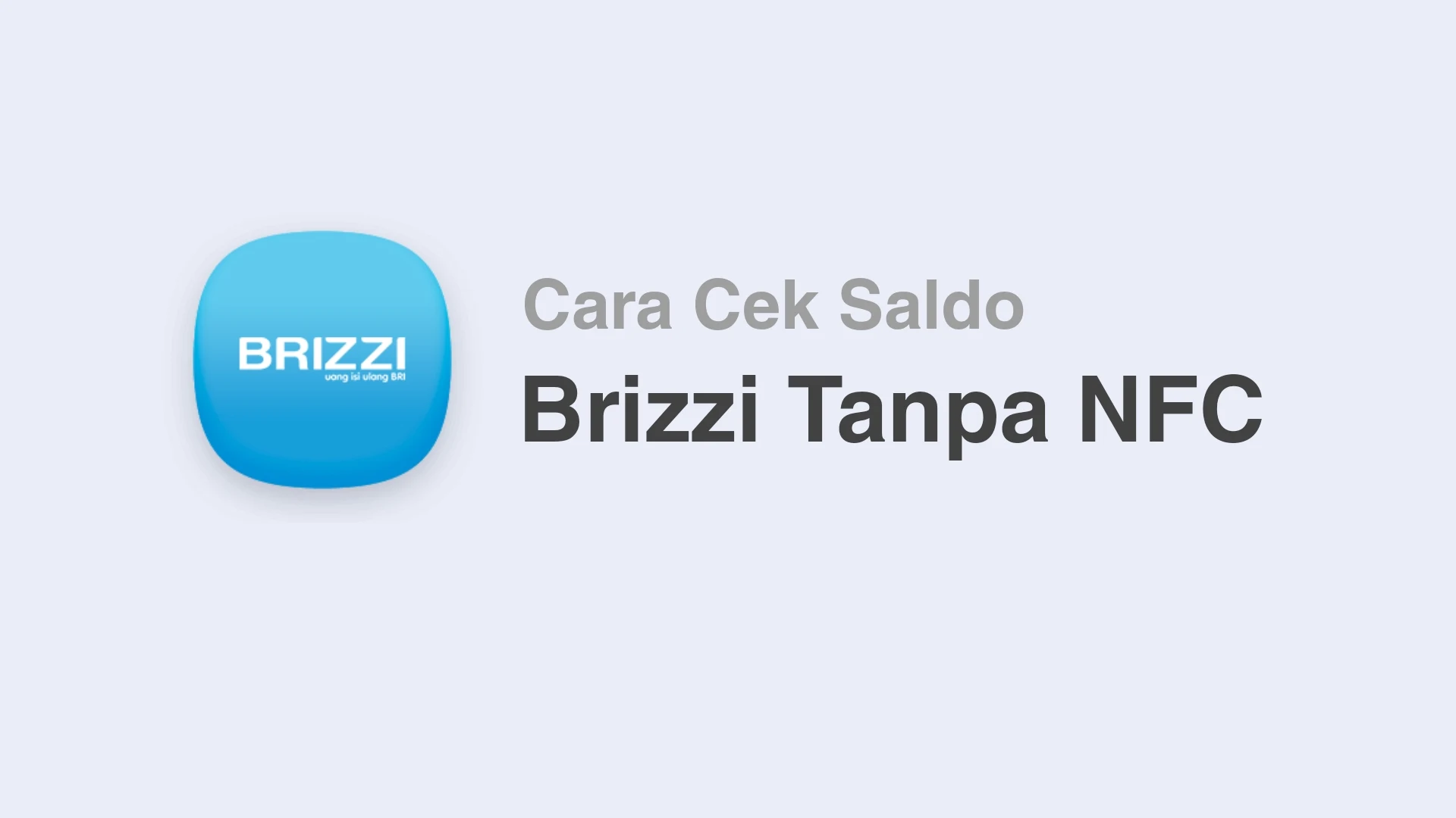 Cara Cek Saldo Brizzi Tanpa NFC