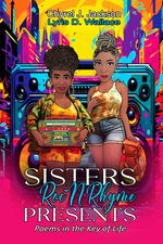 NEW RELEASE!! Sisters Roc'N'Rhyme Presents Poems in The Key of Life.